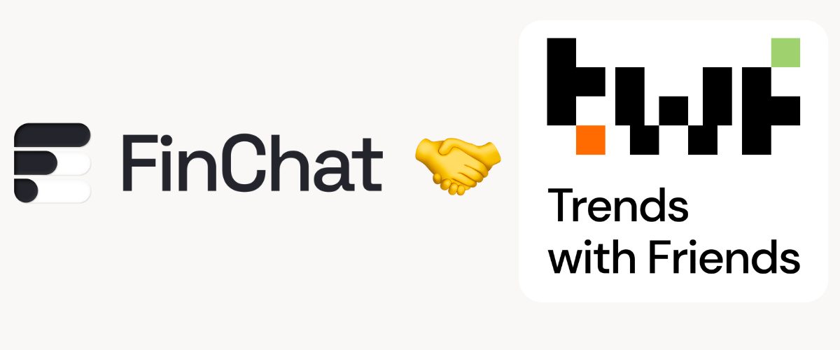 Trends with Friends & FinChat