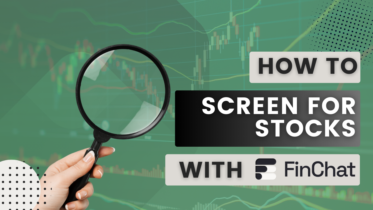 How to use FinChat Screener