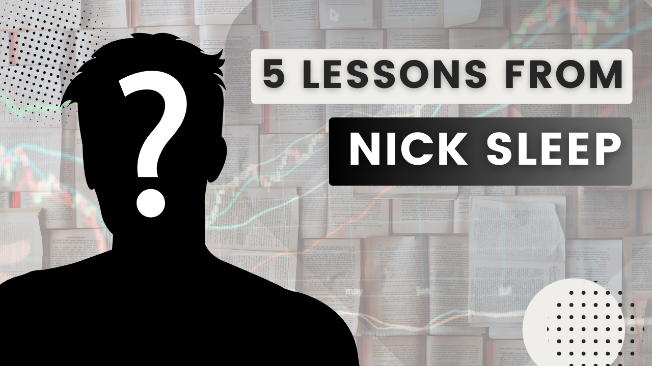 5 Lessons from Nick Sleep's Investor Letters